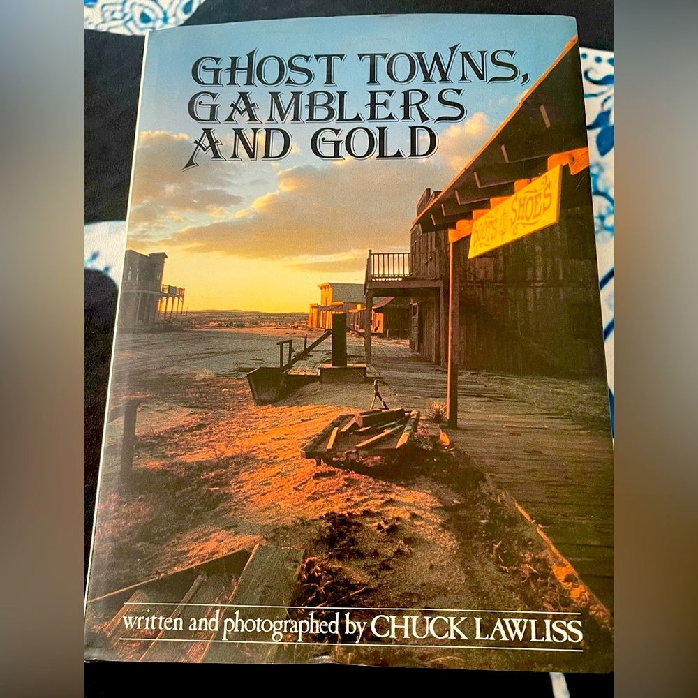 Ghost Towns, Gamblers, and Gold coffee table book